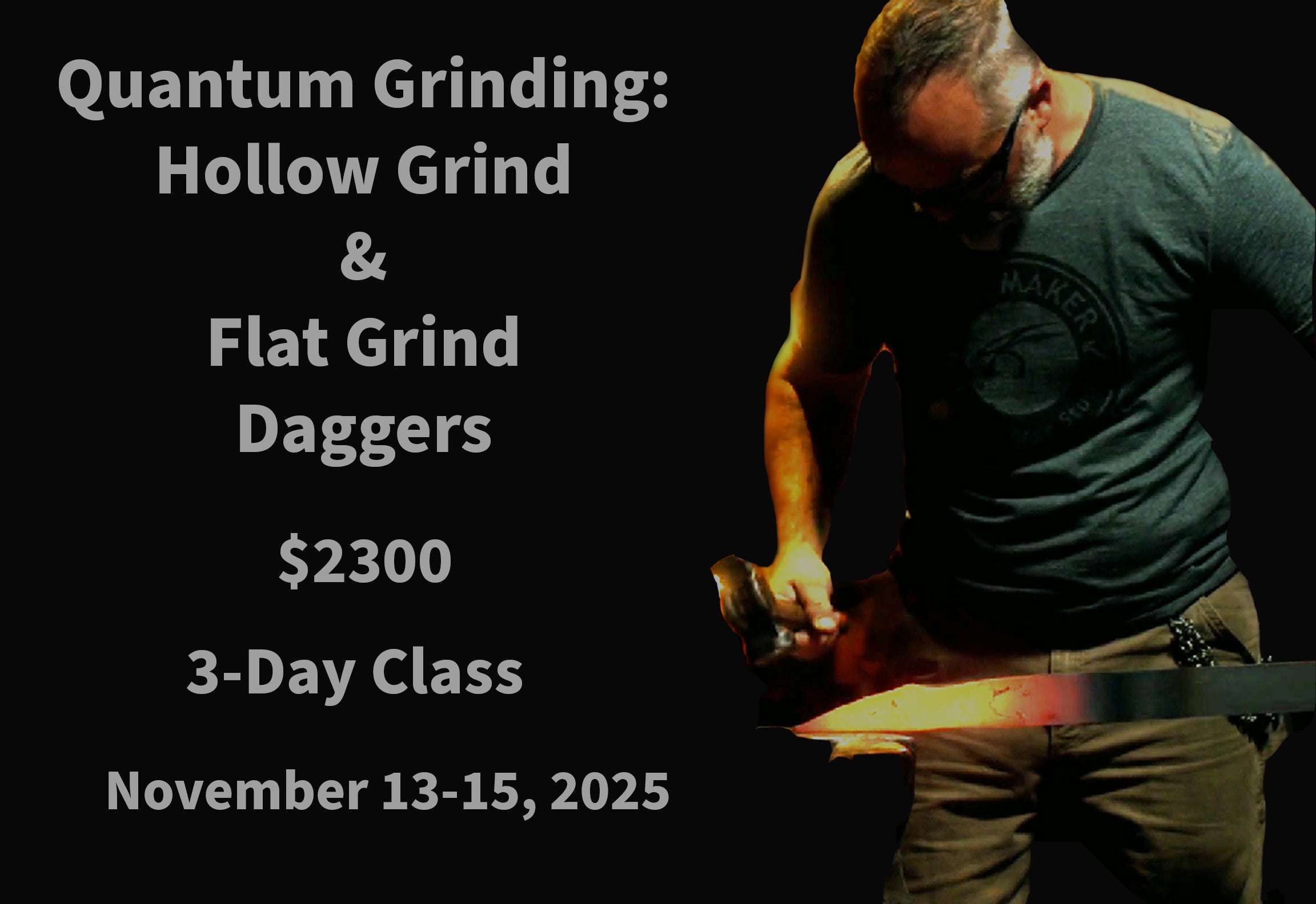 Quantum Grinding: Hollow Grind & Flat Grind - $2300 ($300 Deposit)
